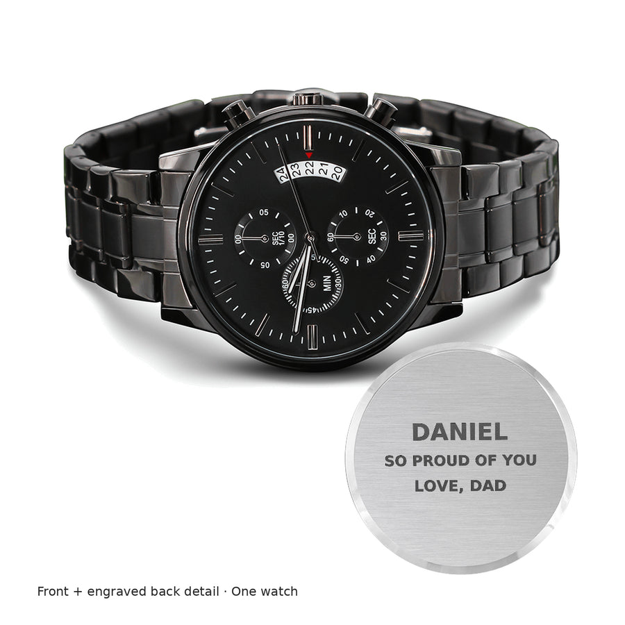 Black chronograph watch with engraved caseback: DANIEL, SO PROUD OF YOU, LOVE, DAD